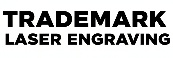 TRADEMARK on top then LASER ENGRAVING on the line below